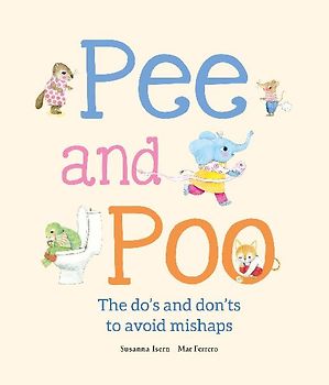 Pee and Poo. A Manual for How To Go To the Bathroom