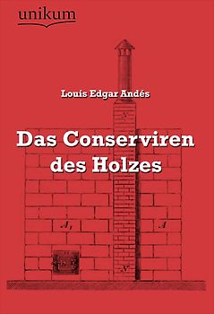 Das Conserviren des Holzes