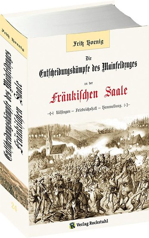 Die Entscheidungskämpfe des Mainfeldzuges an der Fränkischen Saale