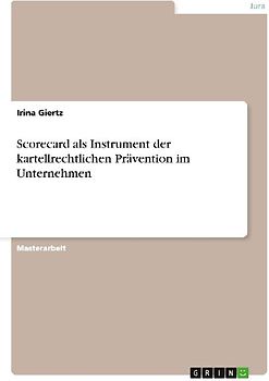 Scorecard als Instrument der kartellrechtlichen Prävention im Unternehmen