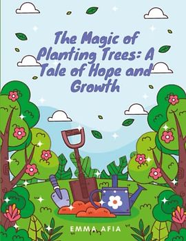The Magic of Planting Trees - A Tale of Hope and Growth: Short Stories for kid's about planting trees I Inspiring stories of environmental activism I Gift for kid's