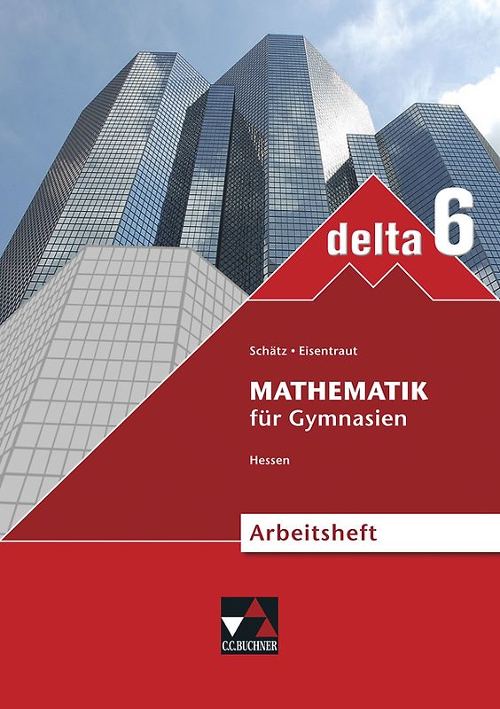 delta – Hessen – neu / delta Hessen (G8) AH 6 – neu. Mathematik für Gymnasien