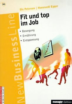 Fit und Top im Job. Bewegung - Ernährung - Entspannung