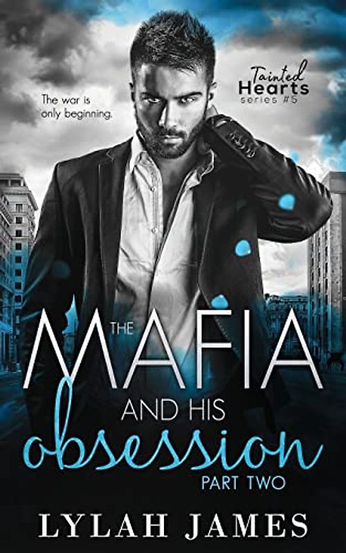 The Mafia and His Obsession: Part 2 (Tainted Hearts Series, Band 6)