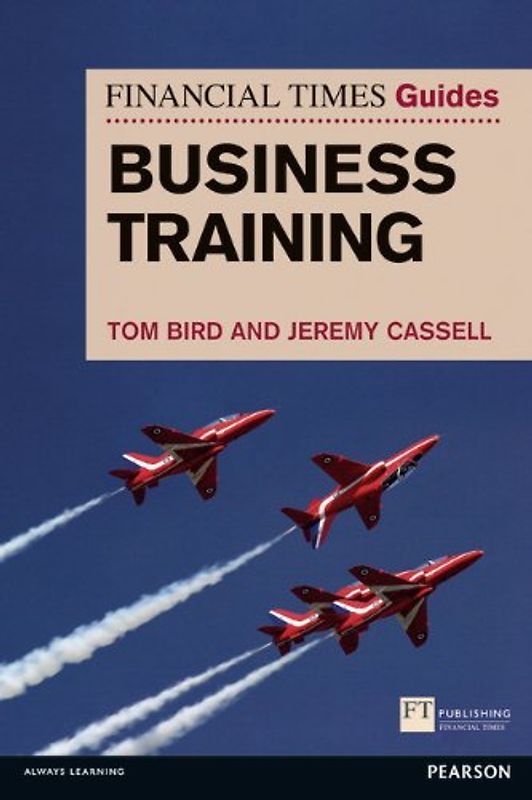 FT Guide to Business Training (Financial Times Guides)