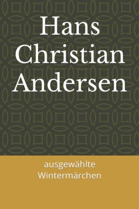 Hans Christian Andersen: ausgewählte Wintermärchen