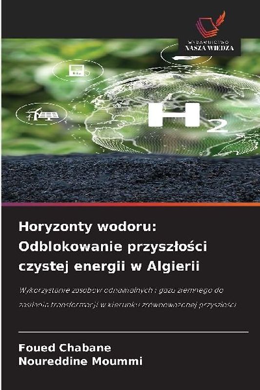 Horyzonty wodoru: Odblokowanie przysz¿o¿ci czystej energii w Algierii