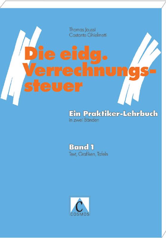 Die eidgenössische Verrechnungssteuer. Ein Praktiker-Lehrbuch / Die eidgenössische Verrechnungssteuer. Ein Praktiker-Lehrbuch