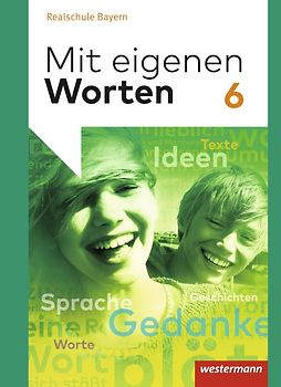 Mit eigenen Worten - Sprachbuch für bayerische Realschulen Ausgabe 2016