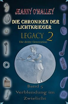 Die Chroniken der Lichtkrieger / Die Chroniken der Lichtkrieger - Legacy 2 - Die dritte Generation