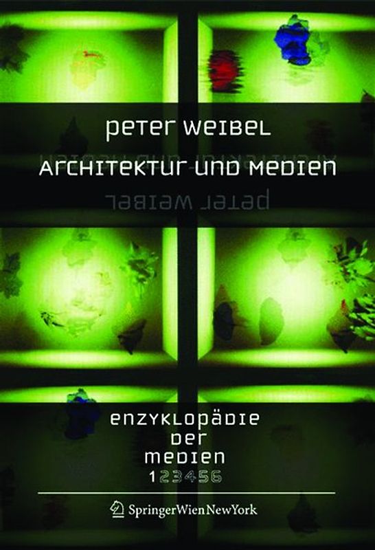Peter Weibel: Enzyklopädie der Medien / Architektur und Medien