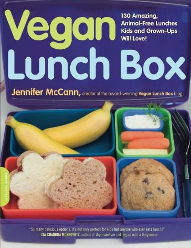 Vegan Lunch Box: 130 Amazing, Animal-Free Lunches Kids and Grown-Ups Will Love!: 130 Amazing, Animal-free Lunches Kids and Grown-ups Will Love! - Jennifer McCann