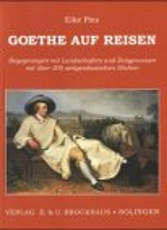 Goethe auf Reisen. Begegnungen mit Landschaften und Zeitgenossen, über 200 zeitgenössische Stiche