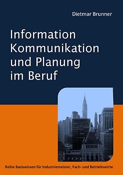 Information, Kommunikation und Planung im Beruf