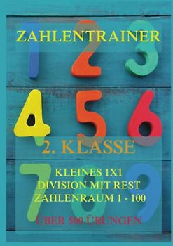 Zahlentrainer, 2. Klasse: Kleines 1x1, Division mit Rest, Zahlenraum 1 - 100