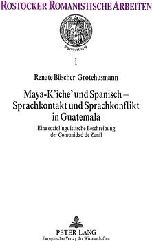 Maya-K'iche' und Spanisch - Sprachkontakt und Sprachkonflikt in Guatemala