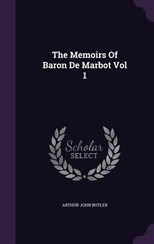 The Memoirs Of Baron De Marbot Vol 1