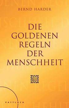 Die goldenen Regeln der Menschheit