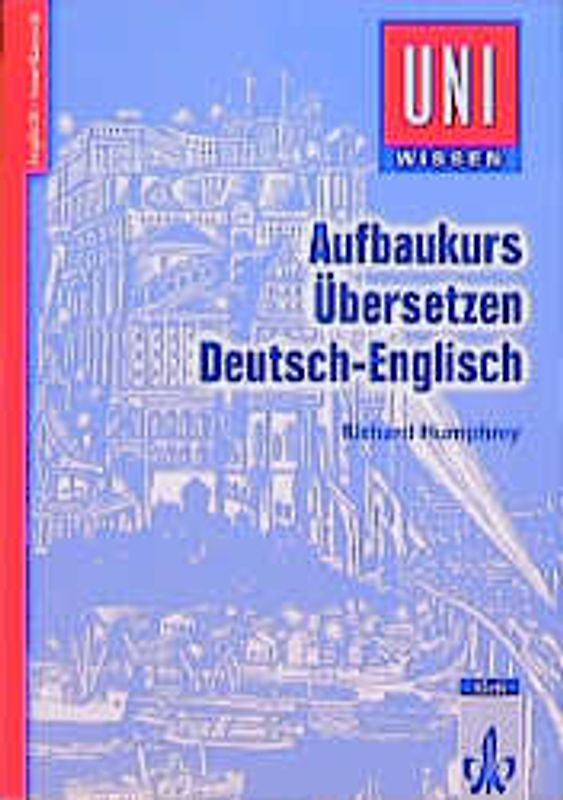Aufbaukurs Übersetzen. Deutsch-Englisch