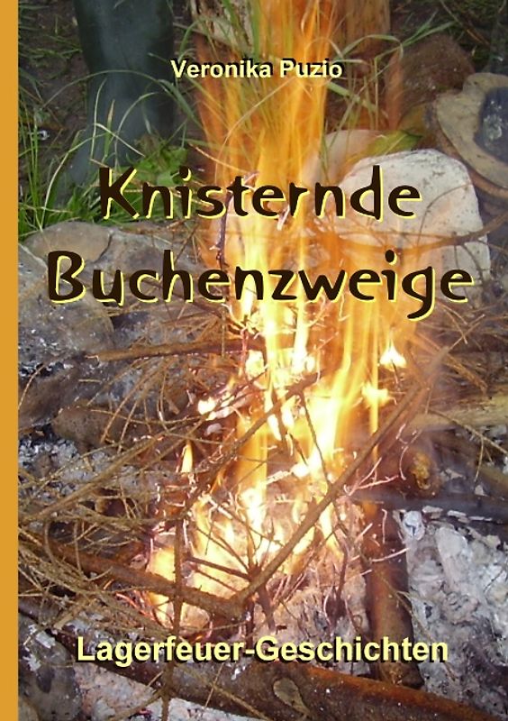 Knisternde Buchenzweige. Lagerfeuer-Geschichten