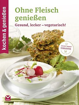 kochen & genießen Ohne Fleisch genießen