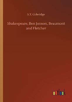 Shakespeare, Ben Jonson, Beaumont and Fletcher