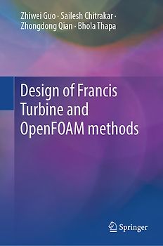 Design of Francis Turbine and OpenFOAM Methods