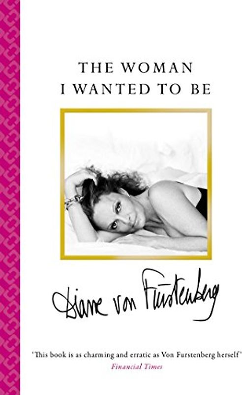 The Woman I Wanted to Be Pa - Diane Von Furstenber