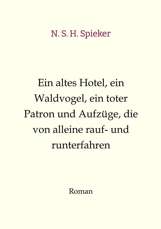 Ein altes Hotel, ein Waldvogel, ein toter Patron und Aufzüge, die von alleine rauf- und runterfahren