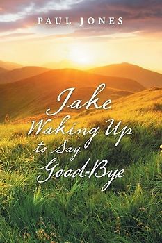 Jake Waking up to Say Good-Bye