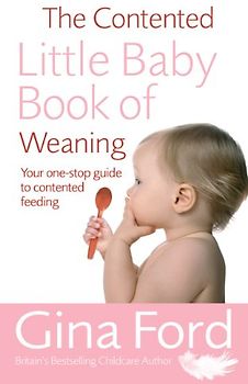 The Contented Little Baby Book of Weaning - Gina Ford