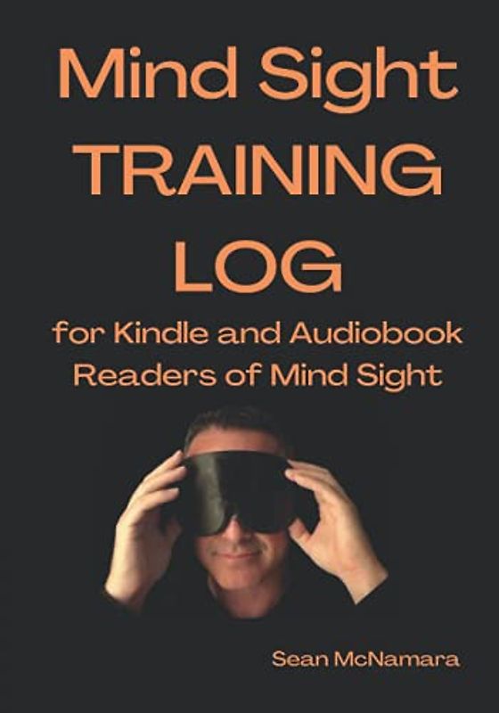 Mind Sight TRAINING LOG for Kindle and Audiobook Readers of Mind Sight