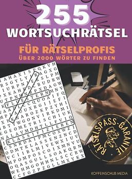 255 Wortsuchrätsel - Für Rätselprofis!