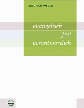 evangelisch – frei – verantwortlich