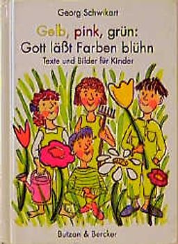 Gelb, pink, grün: Gott lässt Farben blühn