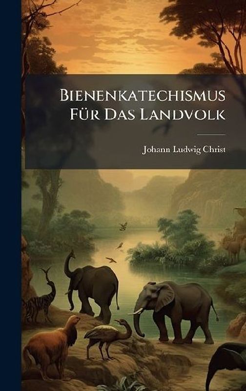 Bienenkatechismus FÃ1/4r Das Landvolk