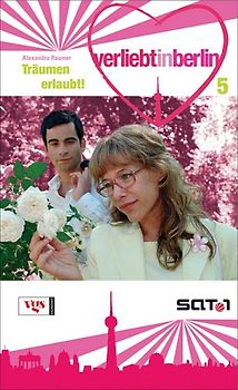 Verliebt in Berlin. Träumen erlaubt!