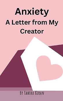Anxiety A Letter from My Creator