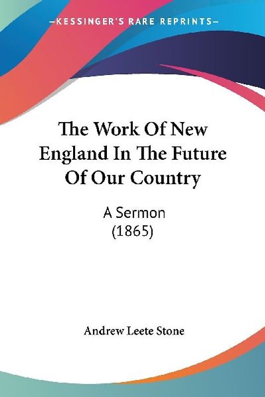 The Work Of New England In The Future Of Our Country