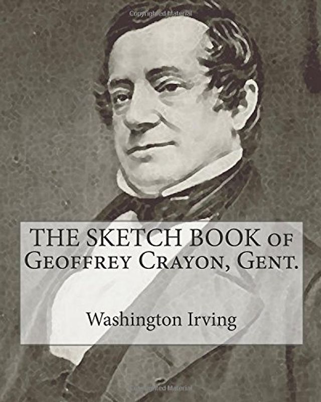 The Sketch Book of Geoffrey Crayon, Gent.: (Classic Reprint)