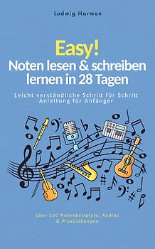 Easy! Noten lesen & schreiben lernen in 28 Tagen