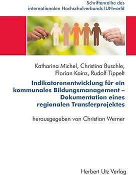 Indikatorenentwicklung für ein kommunales Bildungsmanagement – Dokumentation eines regionalen Transferprojektes
