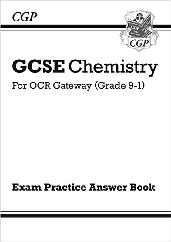 GCSE Chemistry: OCR Gateway Answers (for Exam Practice Workbook) (CGP OCR Gateway GCSE Chemistry)