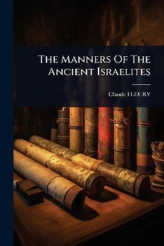 The Manners Of The Ancient Israelites