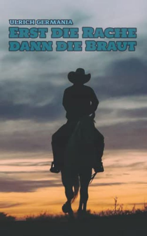 Erst die Rache, dann die Braut: Cowboy Western mit Kitsch und Liebe auf den ersten Blick