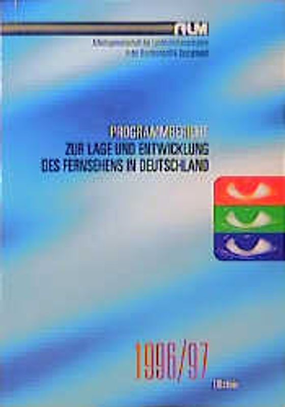 Programmbericht zur Lage und Entwicklung des Fernsehens in Deutschland