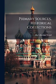 Primary Sources, Historical Collections