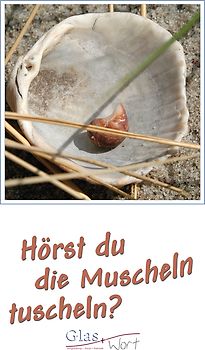 Hörst du die Muscheln tuscheln?