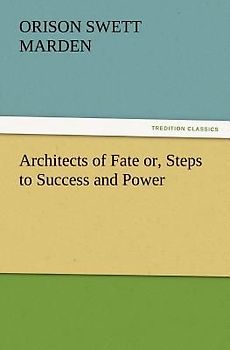 Architects of Fate or, Steps to Success and Power