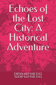 Echoes of the Lost City: A Historical Adventure